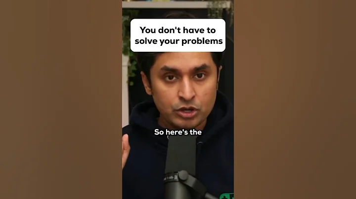 You don't have to solve your problems