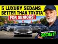 5 Luxury Sedans Better Than Toyota for Seniors, Says Master Mechanic