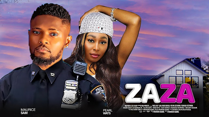 ZAZA - STARRING MAURICE SAM, PEARL WATS 2024 LATEST AFRICAN NIGERIAN LOVE STORY MOVIE