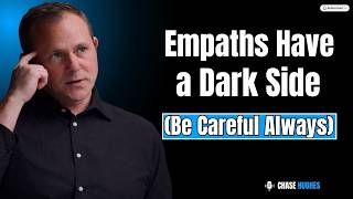 Full Empaths Have a Dark Side… Be Careful Always | Chase Hughes News