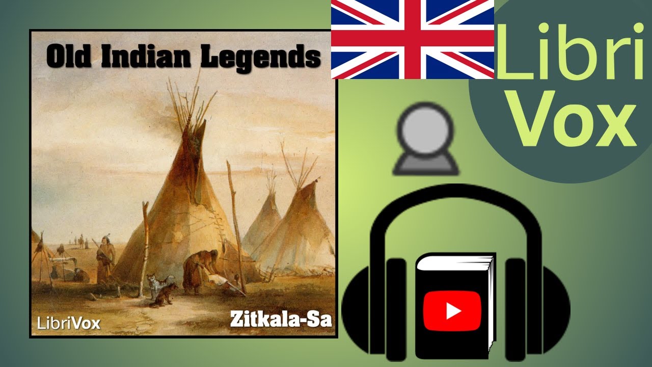 Old Indian Legends by ZITKALA-SA read by Robert Scott | Full Audio Book
