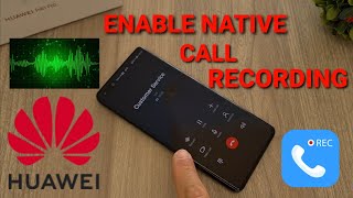 Huawei Native Call Recorder - Record Calls All Phones / Android 9, 10, 11