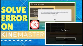 Kinemaster Error | an error occurred while importing and exporting could not completed|techsolution