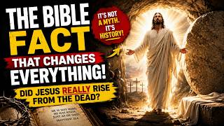The Bible Fact That Changes Everything | Did Jesus Really Rise From the Dead