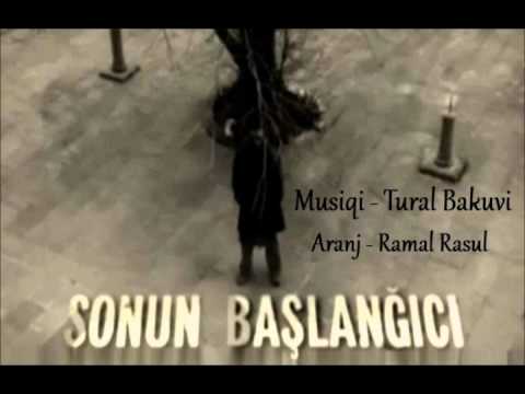 Sonun Bashlangici Soundtrack Bestekar-Tural Bakuvi