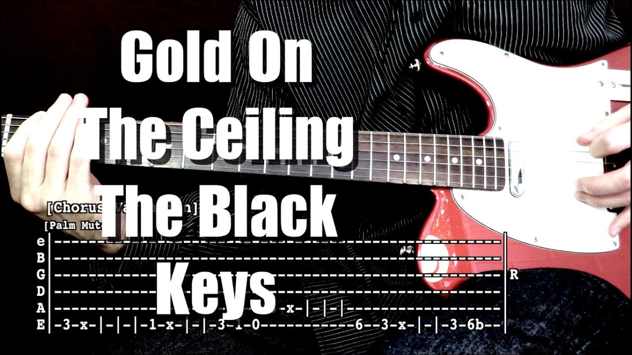Gold On The Ceiling The Black Keys Live Version Guitar Tab Tutorial Cover