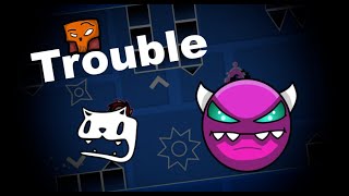 Medium demon layout Trouble (by Roobii (me) & Others!)