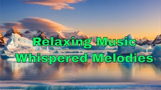 Relaxation & Stress Relief Music Meditation Melodies, Lofi, Jazz, Sleep Music - Whispered Melodies