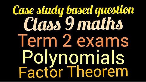 Case based question | Polynomials | Class 9 maths | Factor Theorem | Term II Exams CBSE board