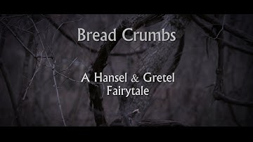 Bread Crumbs | A Hansel & Gretel Fairytale | Short Horror Film