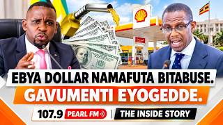 THE INSIDE STORY 1 | EBYA DOLLAR💰 N'AMAFUTA BITABUSE, GAVUMENTI EYOGEDDE.