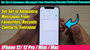 iPhone 12/12 Pro: How to Set Siri to Announce Messages from Favorites/Recents/Contacts/Everyone