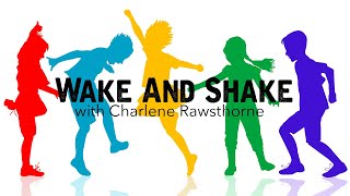 WAKE AND SHAKE