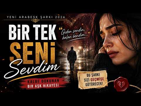 💔 Bir Tek Seni Sevdim | Duygusal Arabesk Aşk Şarkısı 2026 💔 #arabesk #keşfet