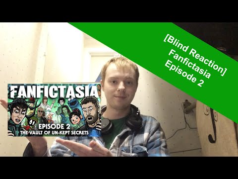 The Rabbit Hole Gets Deeper | [Blind Reaction]: Fanfictasia Episode 2: The Vault of Un-Kept Secrets