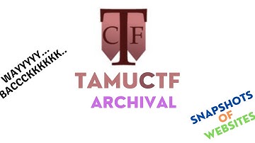 Archival | Web Category | Tamuctf 2021 | CTF