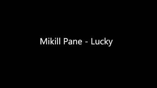 Mikill Pane - Lucky