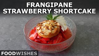 Frangipane Strawberry Shortcake | Food Wishes