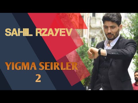 Sahil Rzayev - Yigma Seirler 2020 / 2