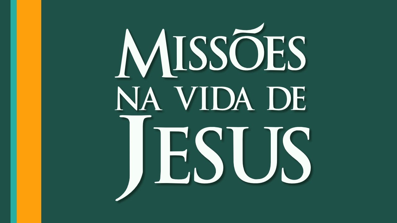 Missões Na Vida de Jesus