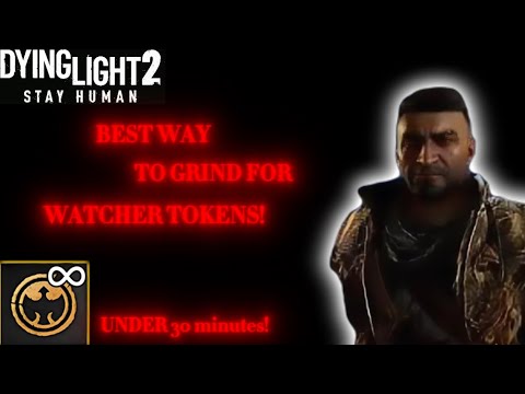 |DYING LIGHT 2| WATCHER TOKEN FARM! very EASY AND very SIMPLE!