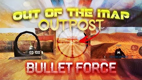 Player in Bullet Force GLITCHING OUT OF THE OUTPOST MAP! (Developers, please fix this)
