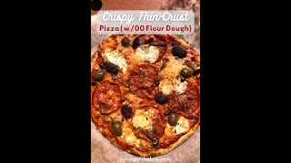 Ultimate Thin-Crust Pizza Recipe (Using 00 Flour Pizza Dough)