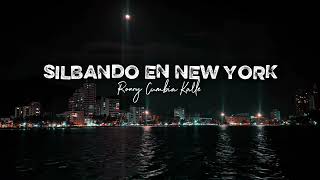 Silbando en New York - Ronny Cumbia Kalle