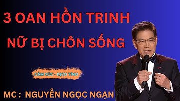 BA OAN HỒN TRINH NỮ BỊ CHÔN SỐNG : Tội Ác Khi Luyện Bùa Giữ Của | Nguyễn Ngọc Ngạn