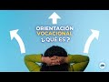 🔮 ¿Qué es la Orientación Vocacional? 🎓