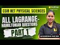 CSIR NET Physical Sciences 🔥 All Lagrangian &amp; Hamiltonian Questions | Part 1 | PYQs+JRF Strategy
