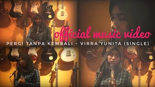 Pergi tanpa kembali (singel)  music video by Virra yunita