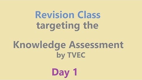 Revision Class targeting the Knowledge Assessment of TVEC - Day1 (2022-12-05)