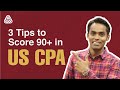 How to score 90 in us cpa 3 tips to get high score in cpa exam cpa study tips 2023