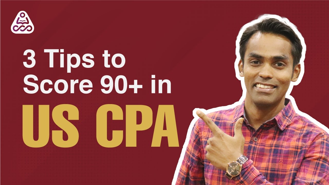 How to Score 90 in US CPA |3 Tips to Get High Score in CPA Exam| CPA ...