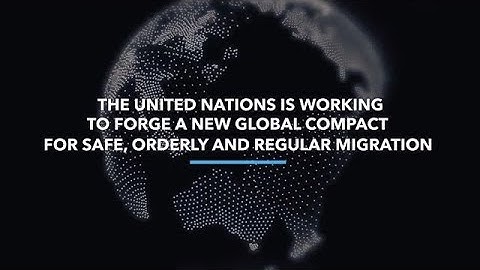 States prepare global compact for safe, orderly and regular migration