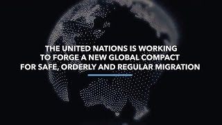 States prepare global compact for safe, orderly and regular migration