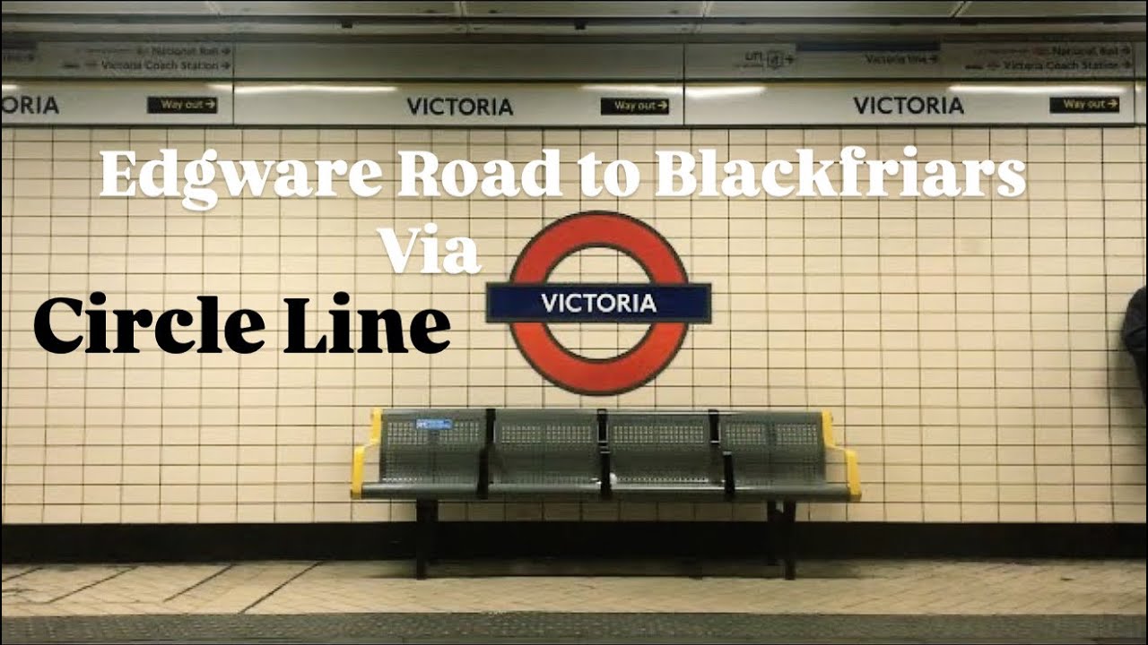 London Underground Circle Line Train Ride (Edgware Road → Blackfriars
