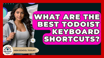 What Are The Best Todoist Keyboard Shortcuts? - High School Toolkit