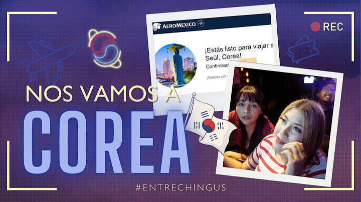 Nos vamos a Corea [K-Vlog Viaje]