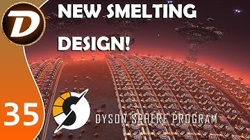 MASSIVE SMELTING ARRAY! - Dyson Sphere Program - Let