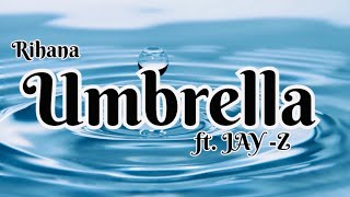 Rihanna - Umbrella (Lyrics) ft. JAY-Z || Ocean Water