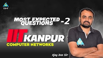 Most Expected Questions -2 | IIT Kanpur | Computer Networks | GATE 2023 | By Ajay das sir