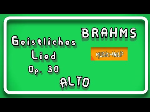 ALTO - Brahms - Geistliches Lied (Sacred Song) Op. 30