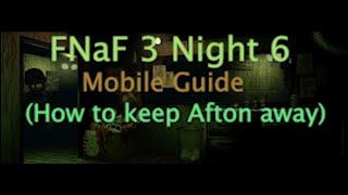 How To Beat Fnaf 3 Night 6 How To Keep Afton Away Mobile Guide