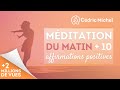 Mditation du matin avec 10 affirmations positives  cdric michel