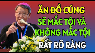 ĂN DỒ CÚNG SẼ MẮC TỘI TRONG TRƯỜNG HỢP NÀO | ĐỨC CHA KHẢM GIẢNG VÀ GIẢI ĐÁP THẮC MẮC
