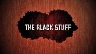 The Black Stuff