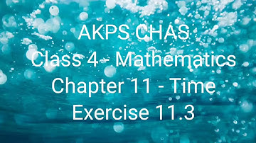 AKPS, Class 4, Sub Maths, Chapter 11, Time, Exercise 11.3