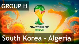 #32 South Korea - Algeria (Group H) 2014 FIFA World Cup